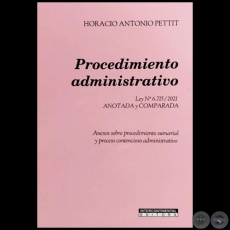 PROCEDIMIENTO ADMINISTRATIVO  Ley N 6.715/2021  ANOTADA Y COMPARADA - Autor: HORACIO ANTONIO PETTIT - Ao 2023